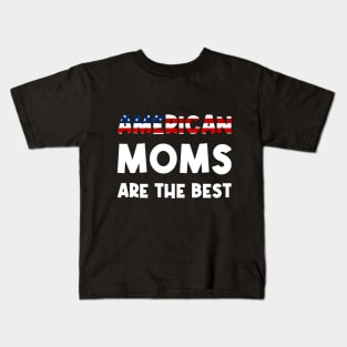 american moms are the best Kids T-Shirt